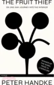 【三民網路書店】The Fruit Thief: Or, One-Way Journey Into the Interior: A Novel 作者：Peter Handke