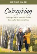 【三民網路書店】Caregiving: Taking Care of Yourself While Caring for Someone Else 作者：Debbie Barr