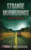 【三民網路書店】Strange Murmurings: Short Stories 作者：Brent McGregor