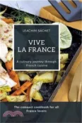 【三民網路書店】Vive la France - A culinary journey through French cuisine: The compact cookbook for all France lovers 作者：Leachim Sachet