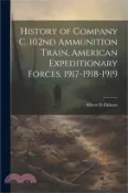 【三民網路書店】History of Company C, 102nd Ammunition Train, American Expeditionary Forces, 1917-1918-1919 作者：Albert D. Osborn
