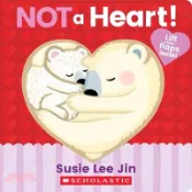 【三民網路書店】Not a Heart! (a Lift-The-Flap Book) 作者：Susie Lee Jin