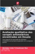 【三民網路書店】Avaliação qualitativa dos xaropes antimaláricos encontrados em Douala 作者：Miriette Linda Tchoukouan Nya