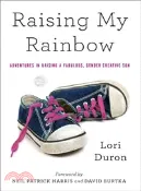 【三民網路書店】Raising My Rainbow ─ Adventures in Raising a Fabulous, Gender Creative Son 作者：Lori Duron; Neil Patrick Harris (FRW); David Burtka (FRW)