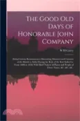 【三民網路書店】The Good old Days of Honorable John Company; Being Curious Reminiscences Illustrating Manners and Customs of the British in India During the Rule of t 作者：W. H. Carey