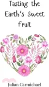 【三民網路書店】Tasting the Earth's Sweet Fruit 作者：Julian Carmichael