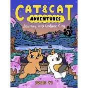 Cat & Cat Adventures: Journey Into Unibear City (Book 3)(graphic novel)/Susie Yi【三民網路書店】