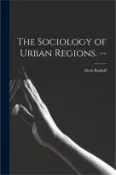 【三民網路書店】The Sociology of Urban Regions. -- 作者：Alvin Boskoff
