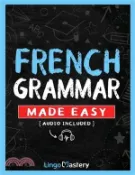 【三民網路書店】French Grammar Made Easy: A Comprehensive Workbook To Learn French Grammar For Beginners (Audio Included) 作者：Lingo Mastery