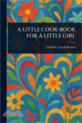 【三民網路書店】A Little Cook-Book for a Little Girl 作者：Caroline French Benton