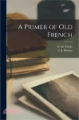 【三民網路書店】A Primer of Old French 作者：G. H. Clarke