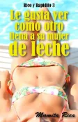 Kobo Le gusta ver como otro llena a su mujer de leche. Rico y Rapidito 3