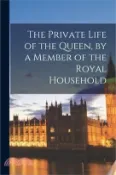 【三民網路書店】The Private Life of the Queen, by a Member of the Royal Household 作者：Anonymous