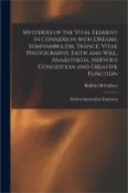 【三民網路書店】Mysteries of the Vital Element in Connexion With Dreams, Somnambulism, Trance, Vital Photography, Faith and Will, Anaesthesia, Nervous Congestion and 作者：Robert H. Collyer