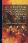 【三民網路書店】Lists of the Officers of His Majesty's, and the Hon. Company's Troops, Serving Under the Presidency 作者：East India Company Army Britain Army