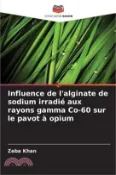 【三民網路書店】Influence de l'alginate de sodium irradié aux rayons gamma Co-60 sur le pavot à opium 作者：Zeba Khan