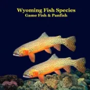 【三民網路書店】Wyoming Game Fish and Panfish Species Kids Book: Great Book About the Different Types of Fish in Wyoming 作者：Kinsey Marie