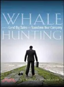【三民網路書店】Whale Hunting: How To Land Big Sales And Transform Your Company 作者：Searcy