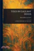 【三民網路書店】Told in Gallant Deeds 作者：Marie Belloc Lowndes
