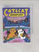 【露天書寶二手書T6/兒童文學_S6R】Cat & Cat Adventures漫畫第3集: Journey into Unibear City (Cat & Cat Adventures, 3)_Yi, Susie, 繪者：Yi, Susie