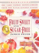 【三民網路書店】Fruit-Sweet and Sugar-Free ─ Prize-Winning Pies, Cakes, Pastries, Muffins & Breads from the Ranch Kitchen Bakery 作者：Janice Feuer