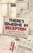【三民網路書店】There's Someone in Reception: Adventures in Local Journalism 作者：Alex Morrison