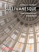 【三民網路書店】Sullivanesque ─ Urban Architecture and Ornamentation 作者：Ronald E. Schmitt