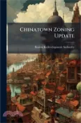 【三民網路書店】Chinatown Zoning Update 作者：Boston Redevelopment Authority