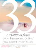 【三民網路書店】33 Getaways from San Francisco That You Must Not Miss 作者：Marissa Guggiana