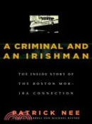 【三民網路書店】A Criminal & An Irishman ─ The Inside Story of the Boston Mob - IRA Connection 作者：Patrick Nee; Richard Farrell; Michael Blythe