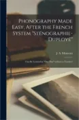 【三民網路書店】Phonography Made Easy, After the French System Sténographie-Duployé [microform]: Can Be Learned in one Day Without a Teacher!