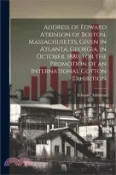 【三民網路書店】Address of Edward Atkinson of Boston, Massachusetts, Given in Atlanta, Georgia, in October, 1880, for the Promotion of an International Cotton Exhibit 作者：Edward Atkinson