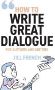 【三民網路書店】How to Write Great Dialogue: For Authors and Editors 作者：Jill French