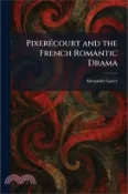 【三民網路書店】PixerÃ(c)court and the French Romantic Drama 作者：Alexander Lacey