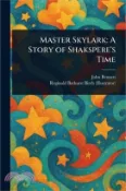 【三民網路書店】Master Skylark: A Story of Shakspere's Time 作者：John Bennett