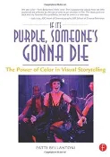 【天瓏網路書店】If It's Purple, Someone's Gonna Die: The Power of Color in Visual Storytelling (Paperback)