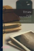 【三民網路書店】Titan: A Romance from the German 作者：Charles Timothy Brooks
