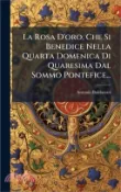【三民網路書店】La Rosa D'oro, Che Si Benedice Nella Quarta Domenica Di Quaresima Dal Sommo Pontefice 作者：Antonio Baldassari