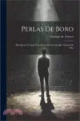 【三民網路書店】Perlas de Boro: Parodia en un Acto y en Verso de la Comedia Trenzas de Oro 作者：Arisnea Santiago De