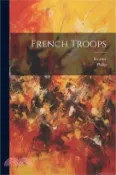 【三民網路書店】French Troops 作者：Philip