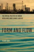 【天瓏網路書店】Form and Flow: The Spatial Politics of Urban Resilience and Climate Justice