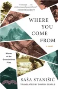 【三民網路書店】Where You Come from (National Book Awards Longlist ) 作者：Sasa Stanisic