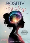 【三民網路書店】Positiv Psykologi Terapi: En Komplett Guide för att Stänga av Överdrivet Tänkande, Hantera Stress och Oro, Omprogrammera Sinnet och Leva med Klarhet, 作者：Mira Solberg