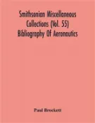 【三民網路書店】Smithsonian Miscellaneous Collections (Vol. 55) Bibliography Of Aeronautics 作者：Paul Brockett