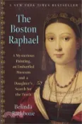 【三民網路書店】The Boston Raphael: A Mysterious Painting, an Embattled Museum, and a Daughter's Search for the Truth 作者：Belinda Rathbone