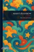 【三民網路書店】Mary's Rainbow 作者：Mary Edward Feehan