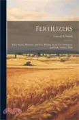 【三民網路書店】Fertilizers: Their Source, Purchase, and use, Written for the use of Farmers and Fruit Growers, With 作者：Carroll B. Smith