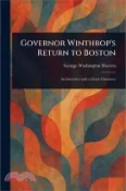 【三民網路書店】Governor Winthrop's Return to Boston 作者：George Washington Warren