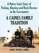 【三民網路書店】A Native Son's Story of Fishing, Hunting and Duck Decoys in the Lowcountry ― A Caines Family Tradition 作者：Jerry Wayne Caines