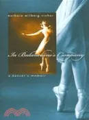 【三民網路書店】In Balanchine's Company—A Dancer's Memoir 作者：Barbara Milberg Fisher